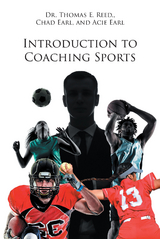 Introduction to Coaching Sports - Dr.  Thomas E. Reed, Chad Earl, Acie Earl