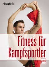 Fitness für Kampfsportler - Christoph Delp