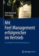 Mit Feel Management erfolgreicher im Vertrieb - Ruth Marquardt, Dirk Ludwig