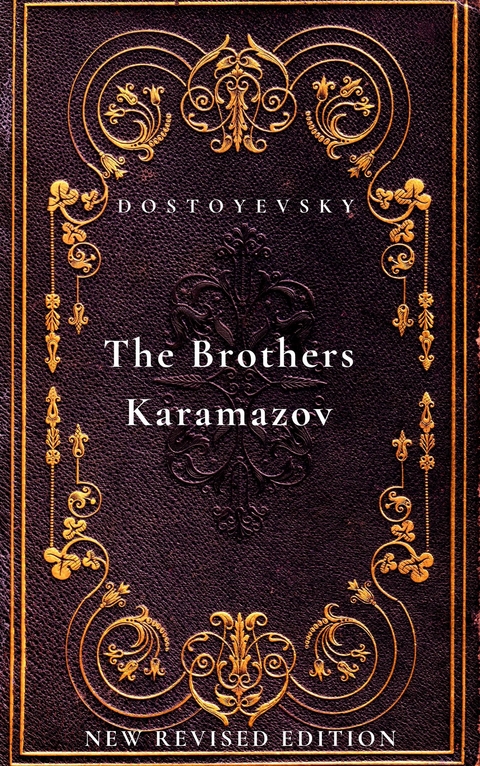 The Brothers Karamazov - Fyodor Mikhailovich Dostoyevsky