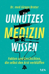 Unnützes Medizinwissen -  Jürgen Brater