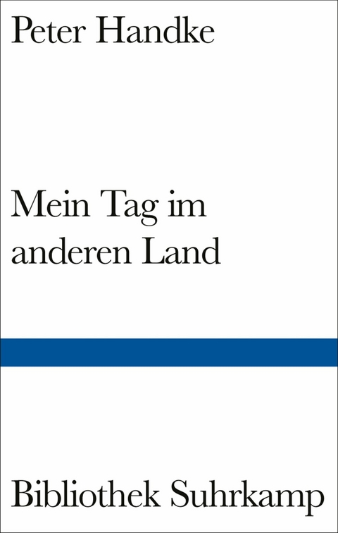 Mein Tag im anderen Land -  Peter Handke