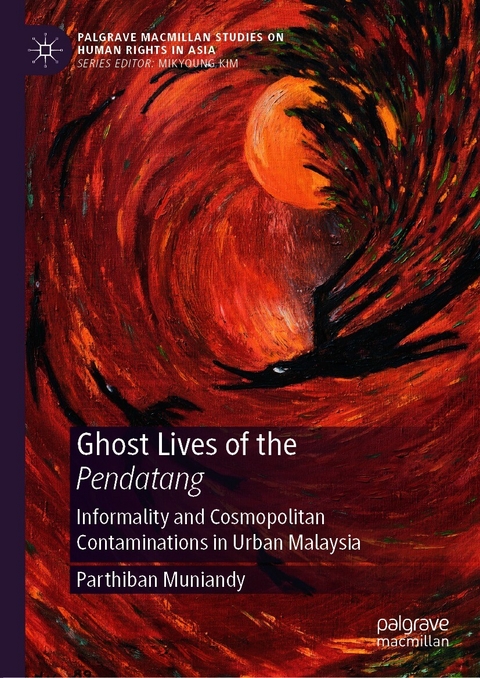 Ghost Lives of the Pendatang - Parthiban Muniandy