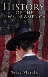 History of the Jews in America - Peter Wiernik