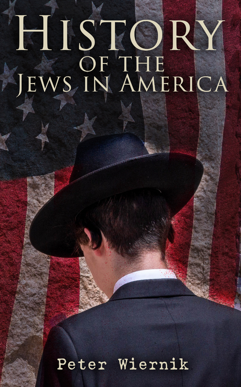 History of the Jews in America - Peter Wiernik