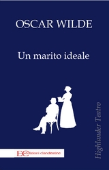 Un marito ideale - Oscar Wilde