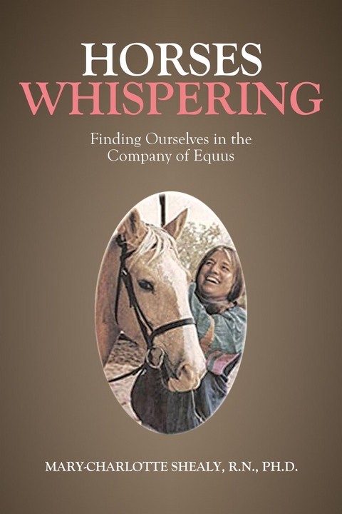 Horses Whispering -  Ph. D. Mary Shealy R. N.