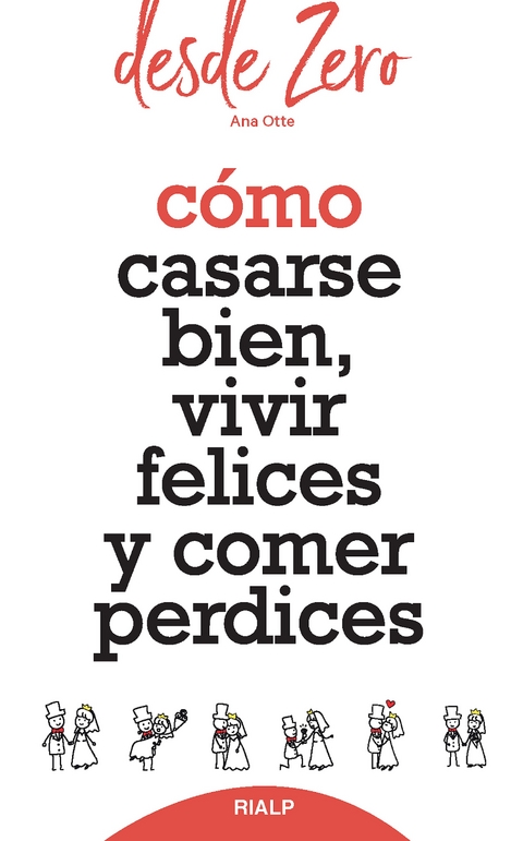 Cómo casarse bien, vivir felices y comer perdices - Ana Otte de Soler