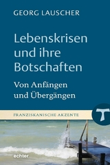 Lebenskrisen und ihre Botschaften -  Georg Lauscher