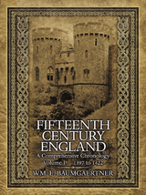 Fifteenth Century England a Comprehensive Chronology - Wm. E. Baumgaertner