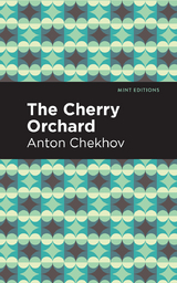 Cherry Orchard -  ANTON CHEKHOV