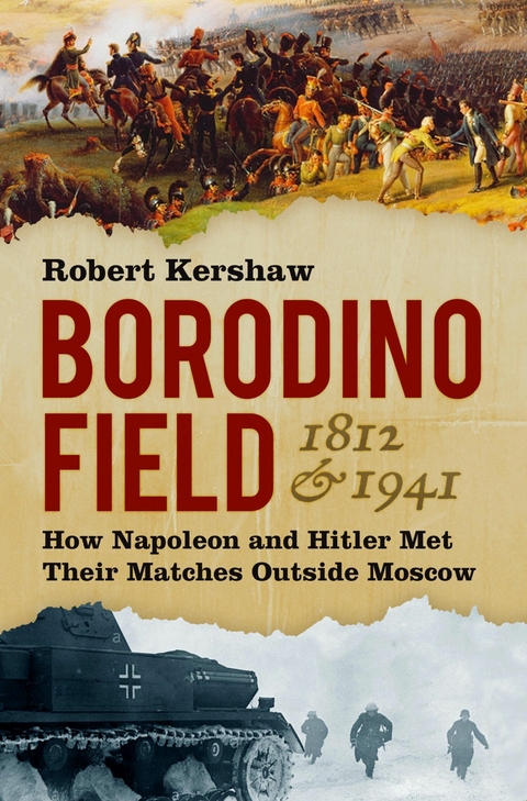 Borodino Field 1812 and 1941 -  Robert Kershaw