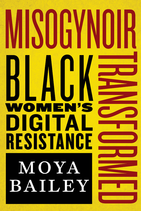 Misogynoir Transformed -  Moya Bailey