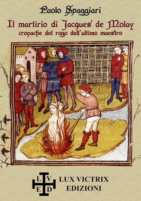 Il martirio di Jacques de Molay - Paolo Spaggiari