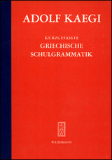 Kurzgefasste griechische Schulgrammatik - Adolf Kaegi