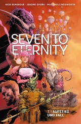 Seven to Eternity 3: Aufstieg und Fall - Rick Remender