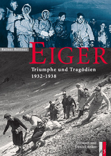 Eiger - Triumphe und Tragödien - Rainer Rettner