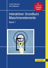 Interaktiver Grundkurs Maschinenelemente - Jochen Blaurock, Axel Faßbender