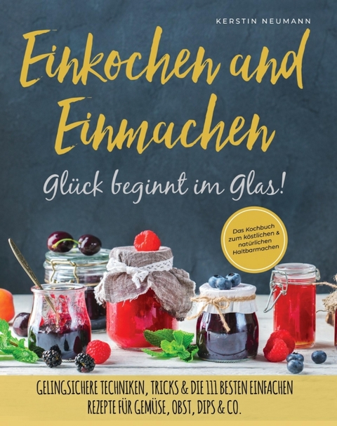 Einmachen & Einkochen - Kerstin Neumann