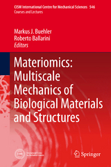 Materiomics: Multiscale Mechanics of Biological Materials and Structures - 