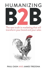 Humanizing B2B - Paul Cash, James Trezona