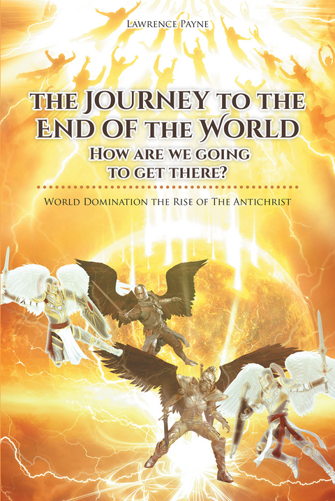 The Journey to the End of the World: How are we going to get there? - Lawrence Payne