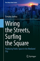 Wiring the Streets, Surfing the Square - Timothy Jachna