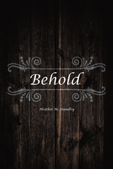 Behold - Heather M. Standley