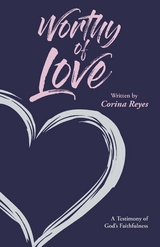 Worthy of Love -  Corina Reyes