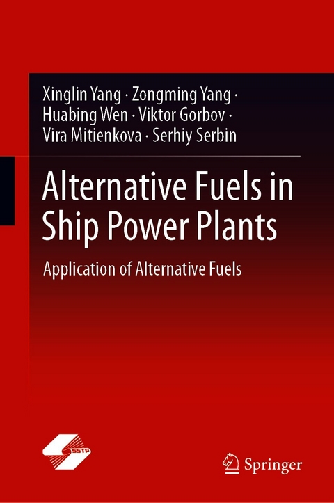 Alternative Fuels in Ship Power Plants -  Viktor Gorbov,  Vira Mitienkova,  Serhiy Serbin,  Huabing Wen,  Xinglin Yang,  Zongming Yang