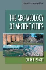 Archaeology of Ancient Cities -  Glenn R. Storey