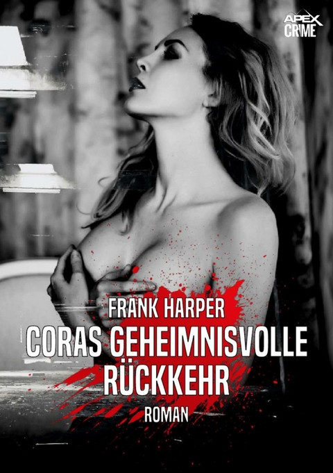 CORAS GEHEIMNISVOLLE RÜCKKEHR - Frank Harper