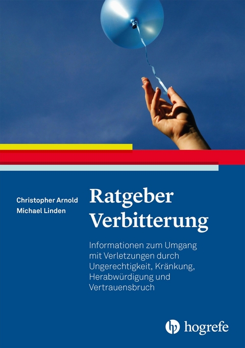 Ratgeber Verbitterung - Christopher Patrick Arnold, Michael Linden