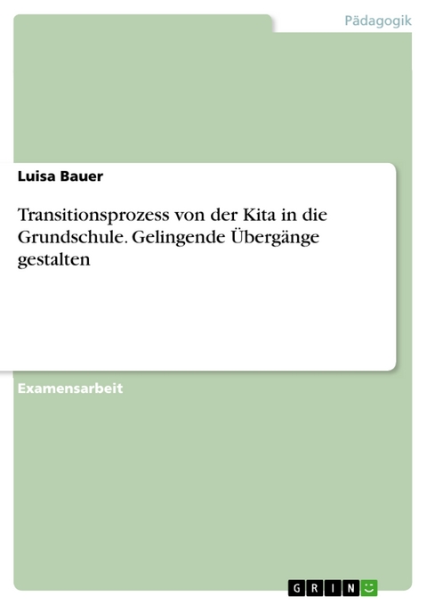 EBook: Transitionsprozess Von Der Kita In Die Grundschule.… Von Luisa ...