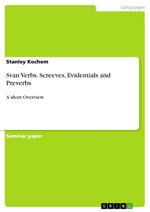 Svan Verbs. Screeves, Evidentials and Preverbs - Stanley Kochem
