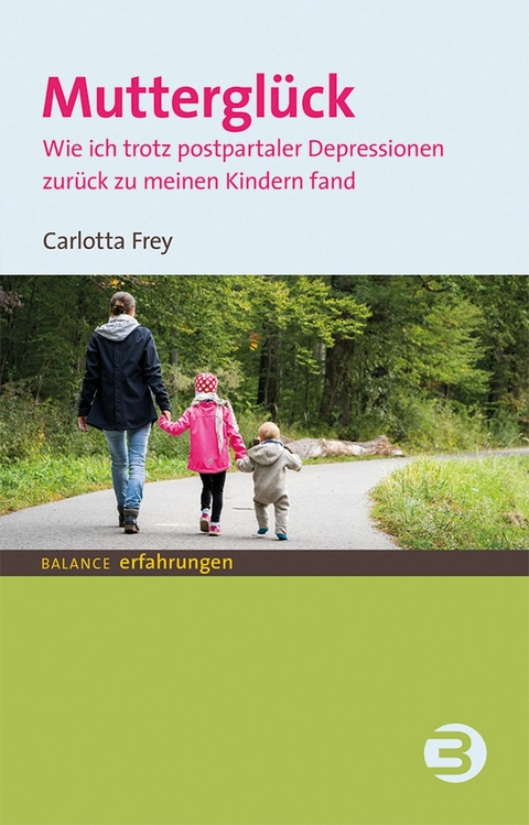 Mutterglück - Carlotta Frey