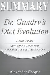 Summary of Dr. Gundry's Diet Evolution - Alexander Cooper