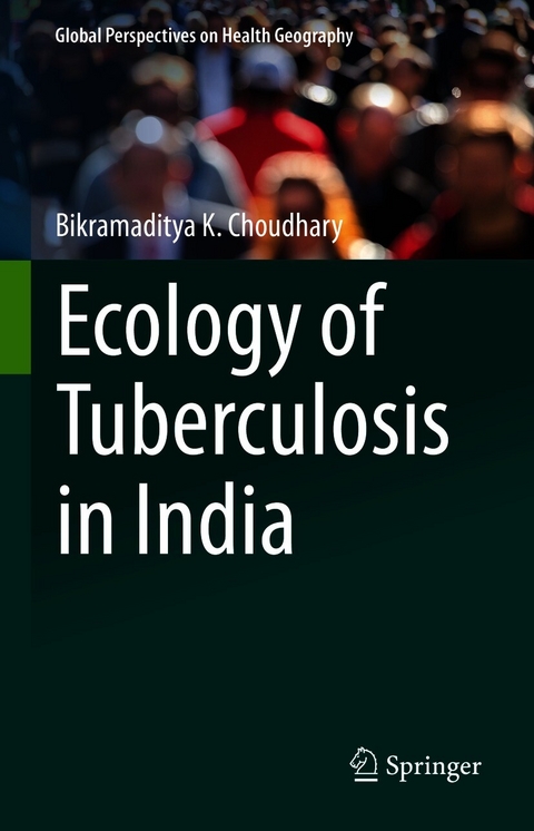 Ecology of Tuberculosis in India - Bikramaditya K. Choudhary