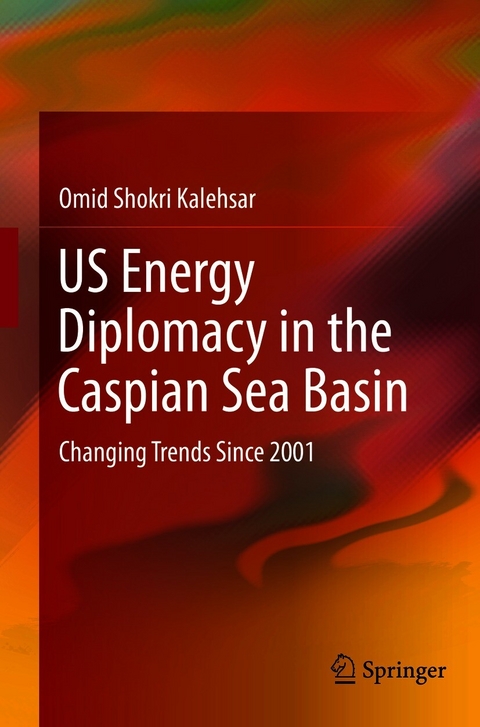 US Energy Diplomacy in the Caspian Sea Basin -  Omid Shokri Kalehsar
