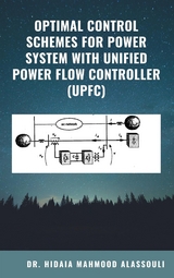 Optimal Control Schemes for Power System with Unified Power Flow Controller (UPFC) - Dr. Hidaia Mahmood Alassouli