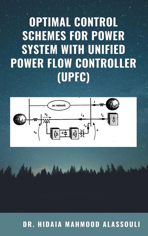 Optimal Control Schemes for Power System with Unified Power Flow Controller (UPFC) - Dr. Hidaia Mahmood Alassouli