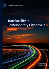 Translocality in Contemporary City Novels -  Lena Mattheis
