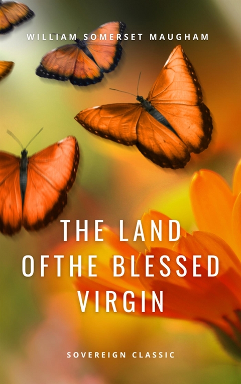 Land of The Blessed Virgin -  William Somerset Maugham