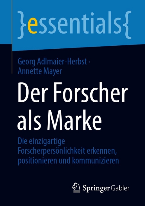 Der Forscher als Marke - Georg Adlmaier-Herbst, Annette Mayer
