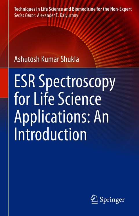 ESR Spectroscopy for Life Science Applications: An Introduction - Ashutosh Kumar Shukla