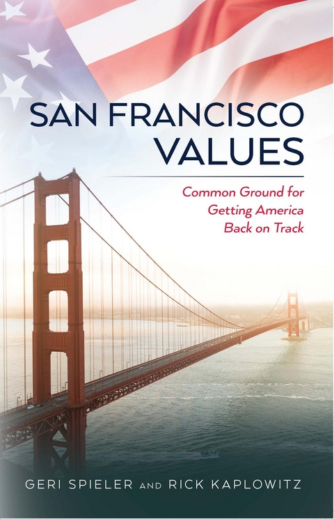 San Francisco Values -  Rick Kaplowitz,  Geri Spieler