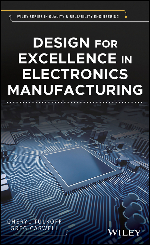 Design for Excellence in Electronics Manufacturing -  Greg Caswell,  Cheryl Tulkoff
