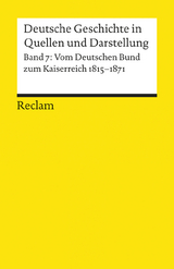 Deutsche Geschichte in Quellen und Darstellung / Vom Deutschen Bund zum Kaiserreich. 1815-1871 - 