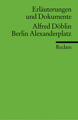 Erläuterungen und Dokumente zu Alfred Döblin: Berlin Alexanderplatz - Gabriele Sander