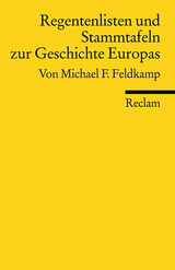 Regentenlisten und Stammtafeln zur Geschichte Europas vom Mittelalter bis zur Gegenwart - Michael F Feldkamp